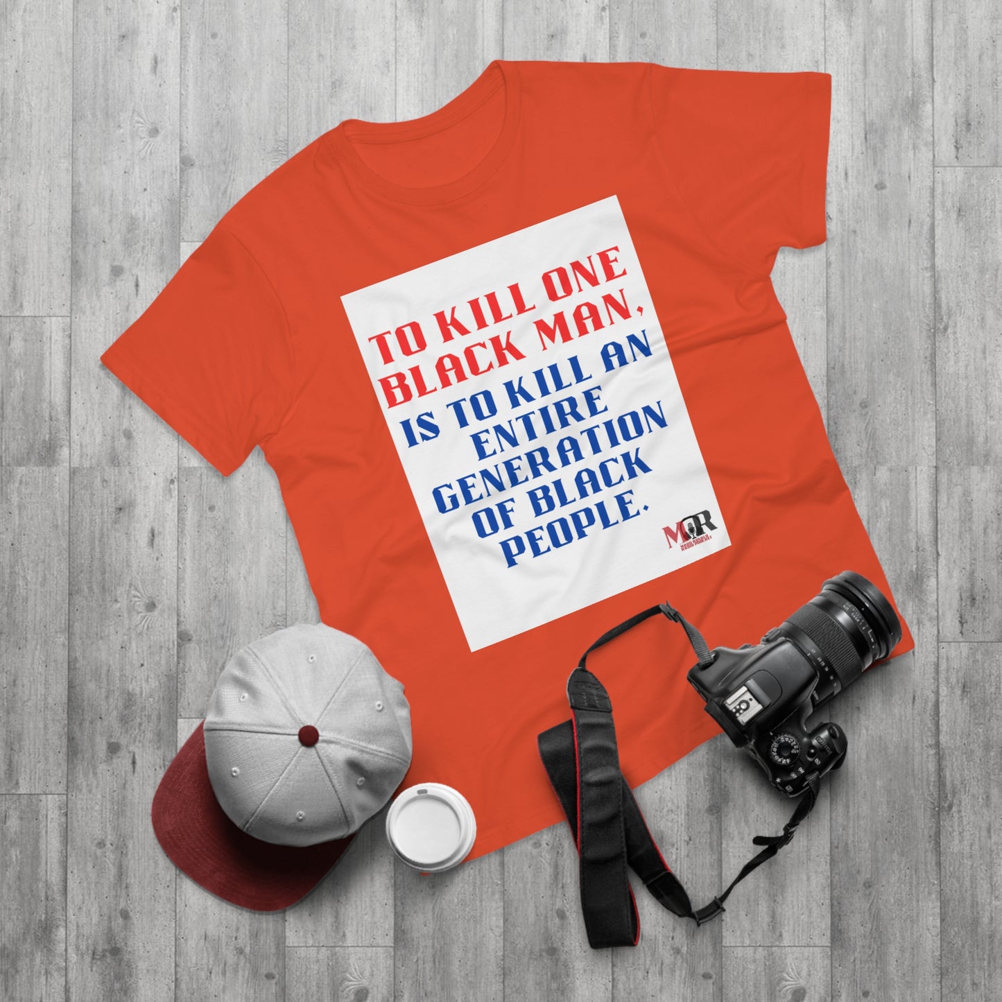 Social Justice Statement T-Shirt - "To Kill One Black Man, Is To Kill An Entire Generation"