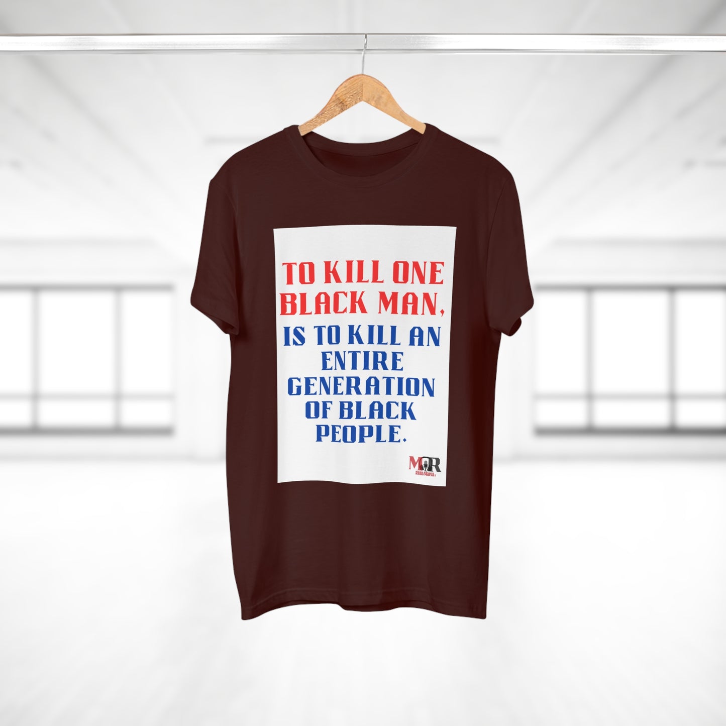 Social Justice Statement T-Shirt - "To Kill One Black Man, Is To Kill An Entire Generation"