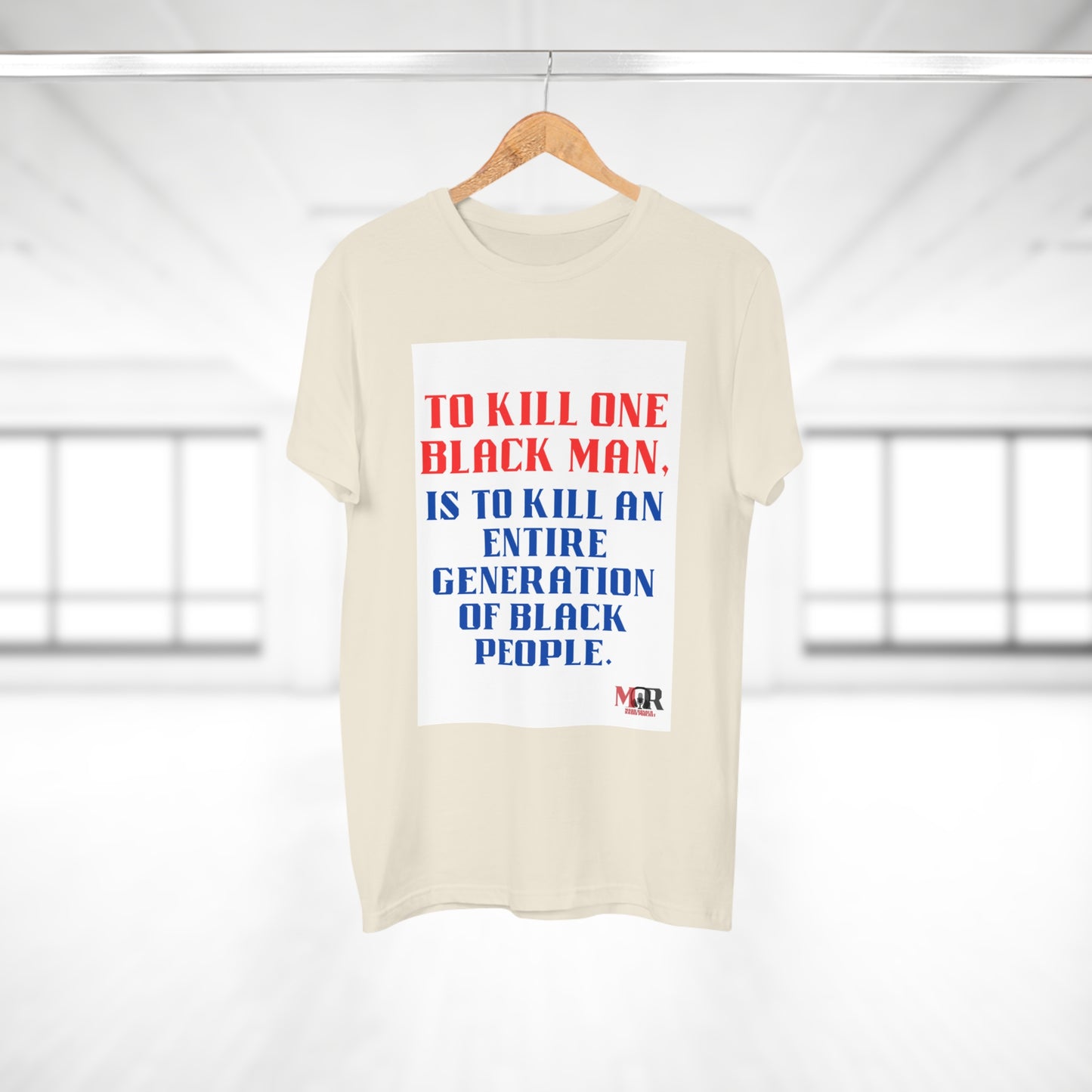 Social Justice Statement T-Shirt - "To Kill One Black Man, Is To Kill An Entire Generation"