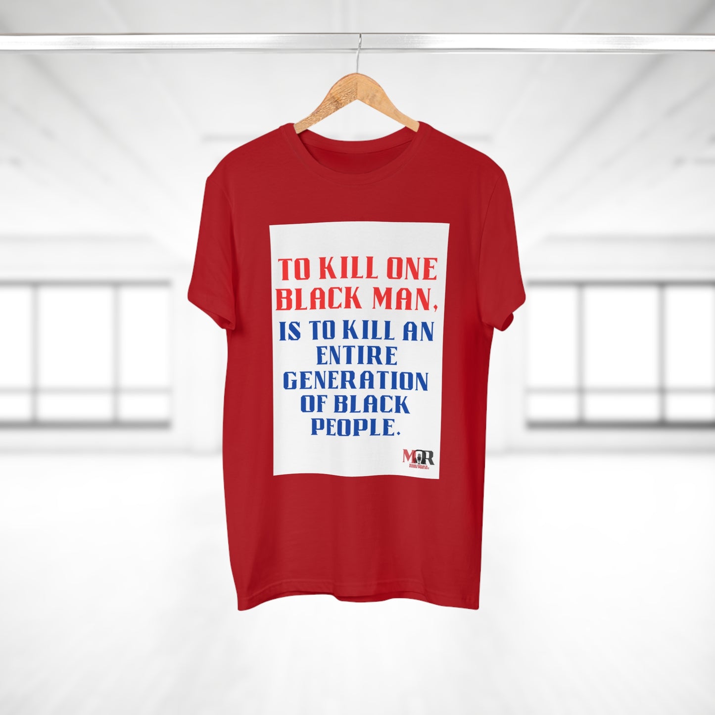 Social Justice Statement T-Shirt - "To Kill One Black Man, Is To Kill An Entire Generation"
