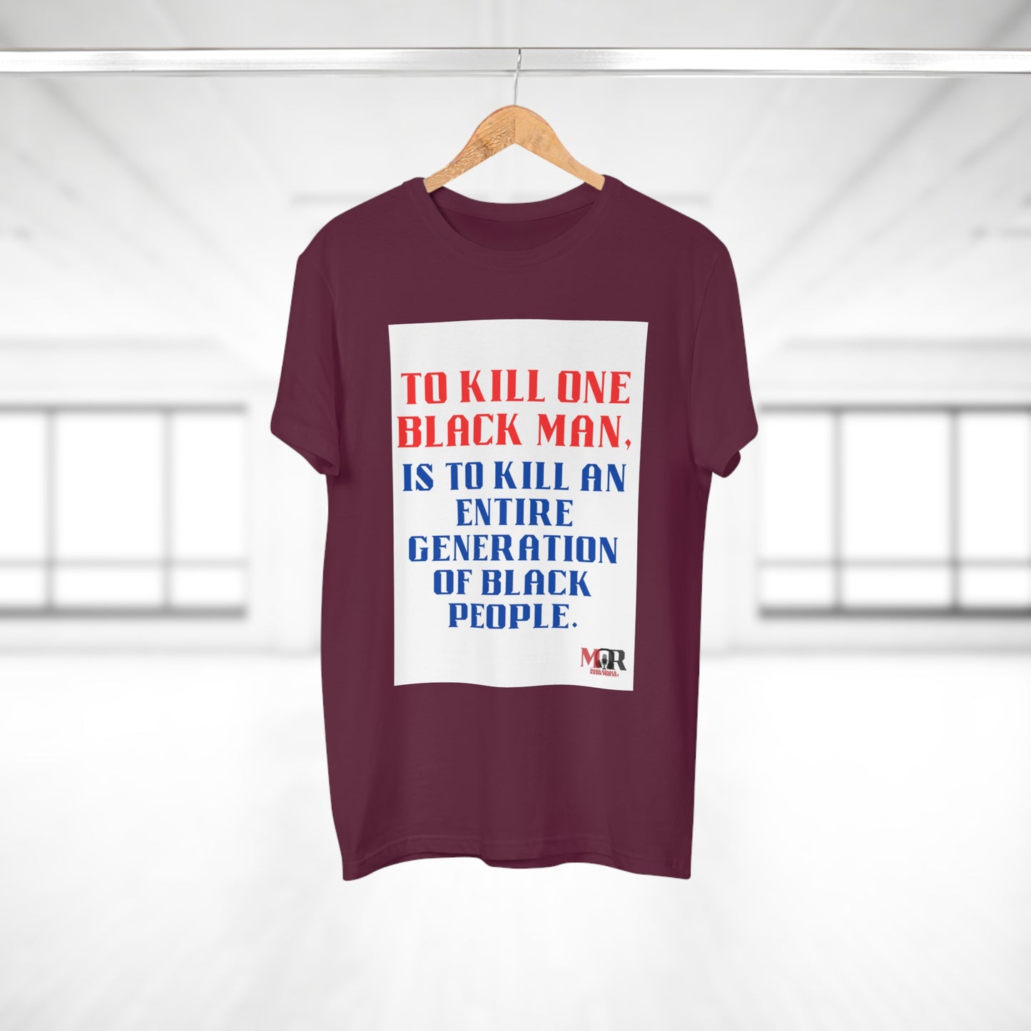 Social Justice Statement T-Shirt - "To Kill One Black Man, Is To Kill An Entire Generation"