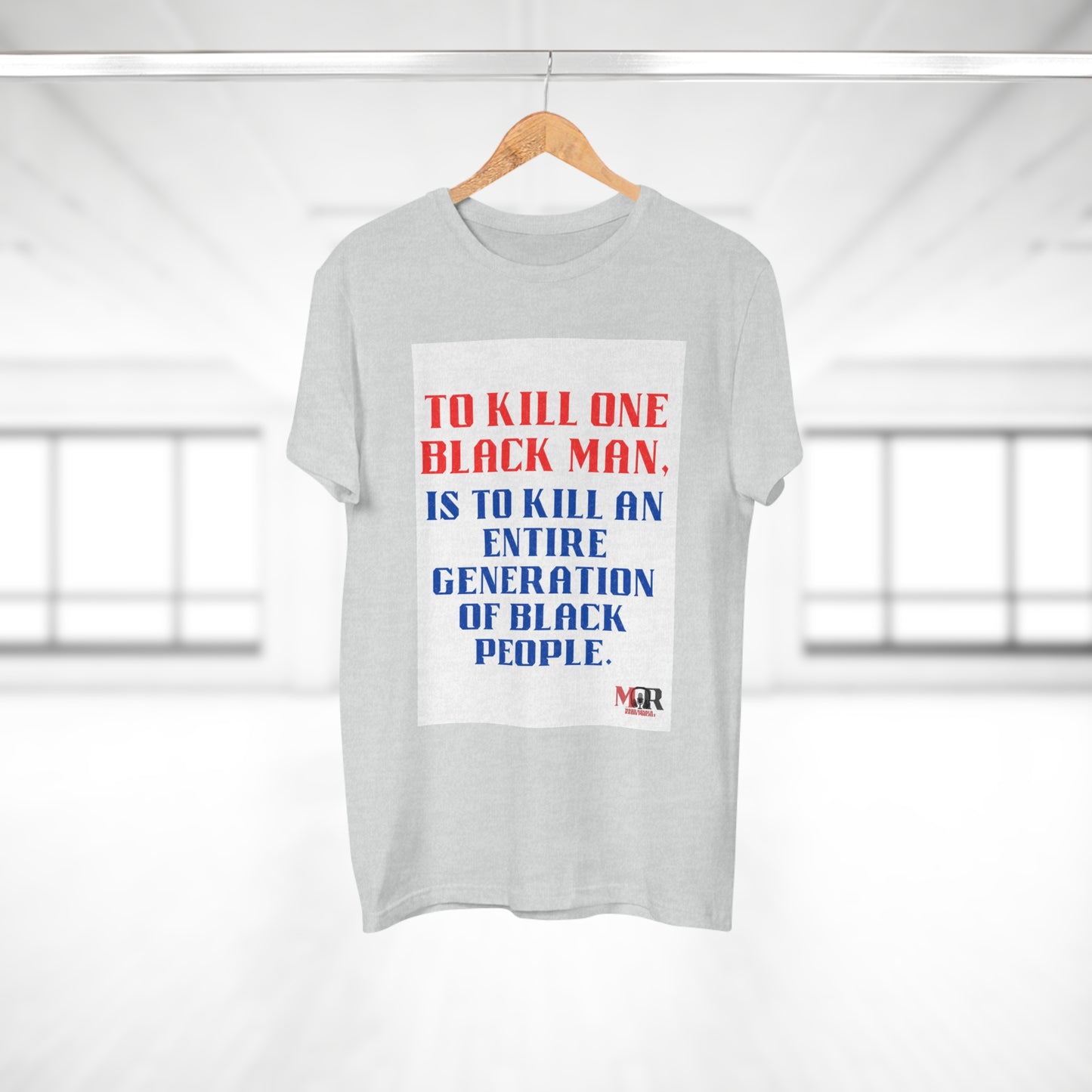 Social Justice Statement T-Shirt - "To Kill One Black Man, Is To Kill An Entire Generation"